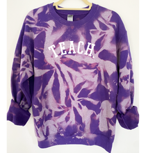 Load image into Gallery viewer, Teach Tie Dye and Reverse Tie Dye Sweatshirt
