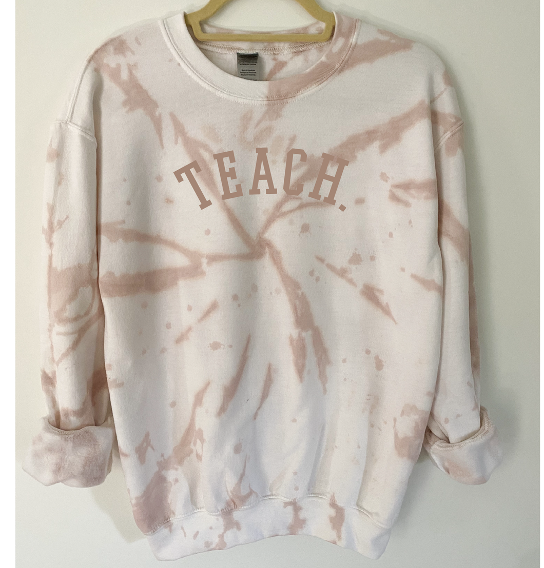 Teach Tie Dye and Reverse Tie Dye Sweatshirt